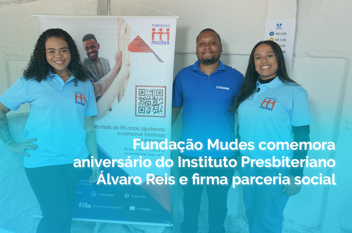 Fundação Mudes comemora aniversário do Instituto Presbiteriano Álvaro