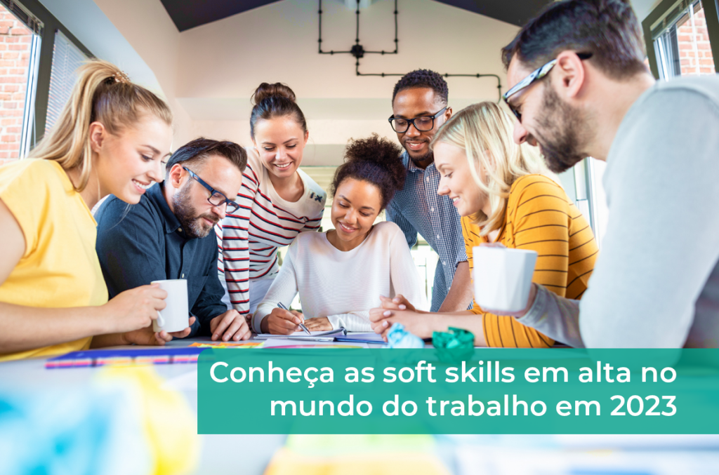 Conheça as soft skills em alta no mundo do trabalho em 2023 Fundação