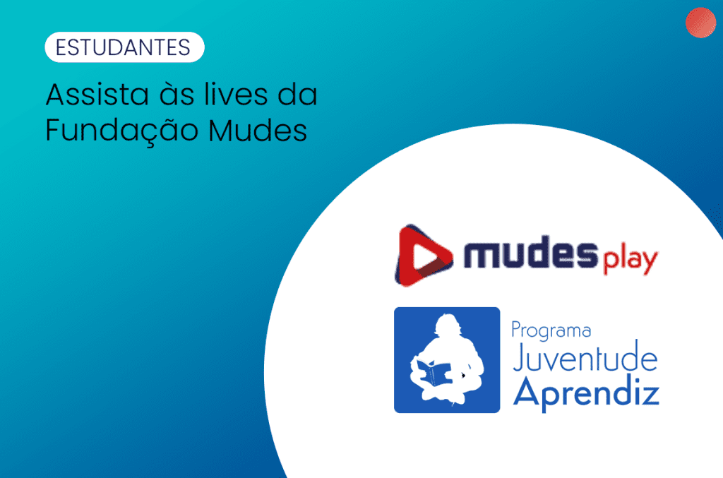 Candidate-se às vagas da Fundação Mudes de qualquer lugar