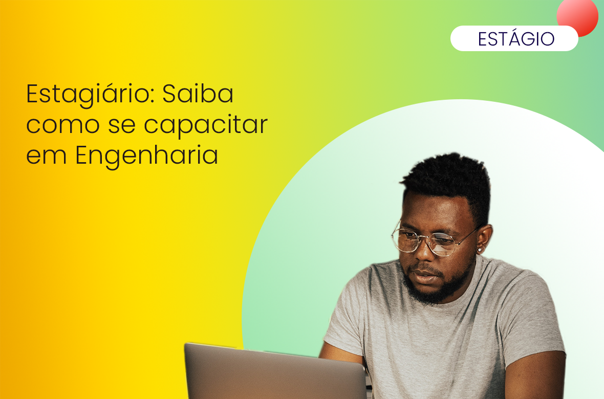 Estagiário Saiba Como Se Capacitar Em Engenharia Fundação Mudes 7828