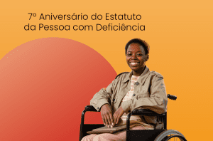 7º Aniversário do Estatuto da Pessoa com Deficiência