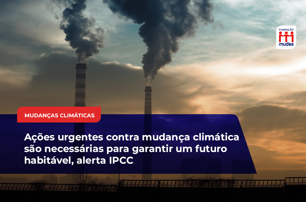 Ações Urgentes Contra Mudança Climática São Necessárias Para Garantir ...