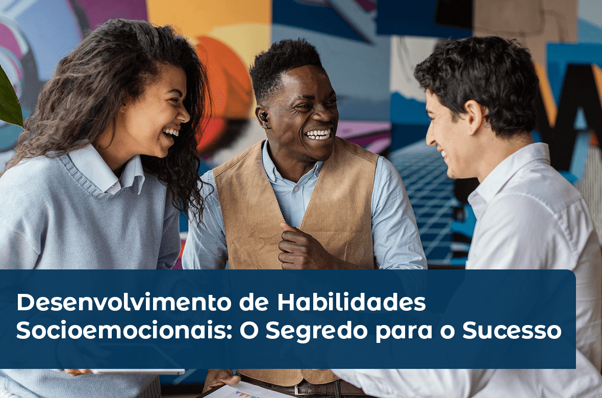 Desenvolvimento De Habilidades Socioemocionais O Segredo Para O Sucesso Profissional Fundação 4397