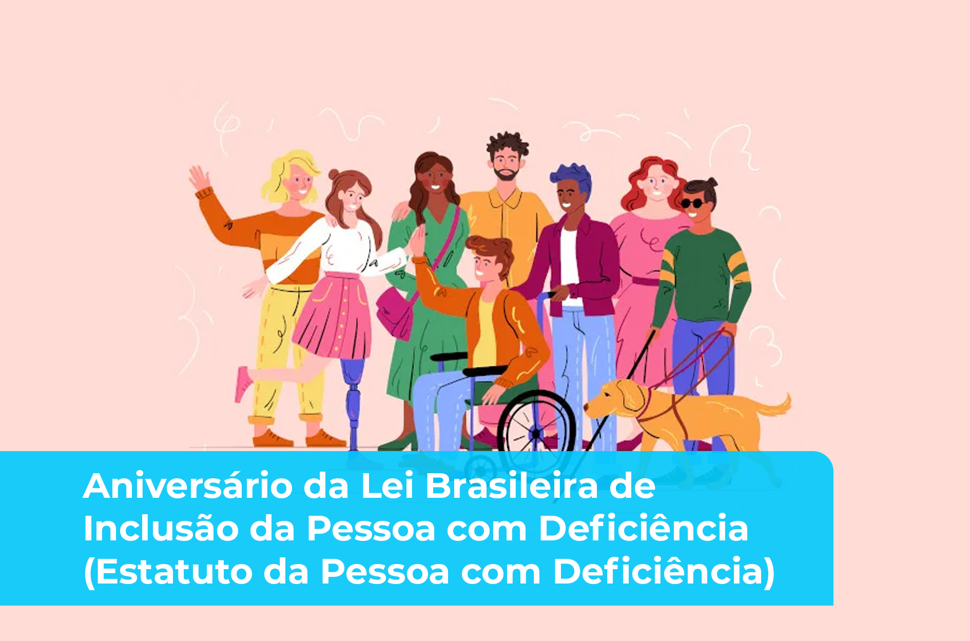 Aniversário da Lei Brasileira de Inclusão da Pessoa com Deficiência ...